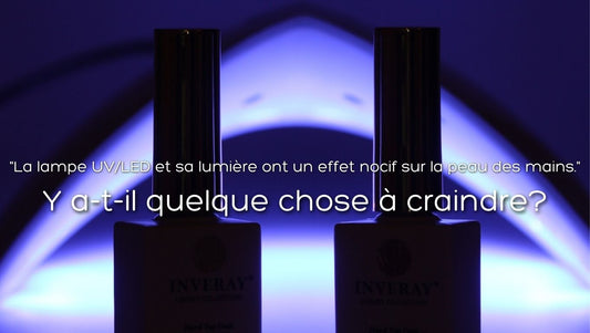 "La lampe UV/LED et ses effets sur la peau des mains." Y a-t-il quelque chose à craindre ?